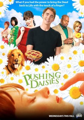  Pushing Daisies, a Whimsical Delight Featuring Quirky Characters and Touching Romance!